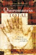 quiromancia total: el arte de interpretar la mano en el siglo xxi-francisco rodriguez-9788497777704 quiromancia total: el arte de interpretar la mano en el siglo xxi-francisco rodriguez-9788497777704
