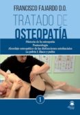 tratado de osteopatia: historia de la osteopatia posturologia abo rdaje osteopatico de las disfunciones miofasciales. la pelvis i:-francisco fajardo-9788498273304 tratado de osteopatia: historia de la osteopatia posturologia abo rdaje osteopatico de las disfunciones miofasciales. la pelvis i:-francisco fajardo-9788498273304