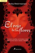 el rojo de las flores-anita amirrezvani-9788498381504 el rojo de las flores-anita amirrezvani-9788498381504