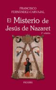 el misterio de jesus de nazaret-francisco fernandez-carvajal-9788498409604 el misterio de jesus de nazaret-francisco fernandez-carvajal-9788498409604