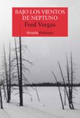 bajo los vientos de neptuno-fred vargas-9788498410204 bajo los vientos de neptuno-fred vargas-9788498410204