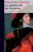la guerra de las mujeres-alexandre dumas-9788498412604 la guerra de las mujeres-alexandre dumas-9788498412604
