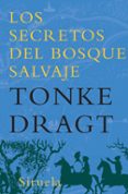 secretos del bosque salvaje-tonke dragt-9788498413304 secretos del bosque salvaje-tonke dragt-9788498413304