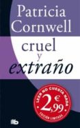 cruel y extraño (serie kay scarpetta 4)-patricia cornwell-9788498727104 cruel y extraño (serie kay scarpetta 4)-patricia cornwell-9788498727104