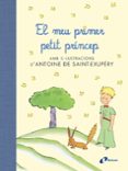 el meu primer petit princep-antoine de saint-exupery-9788499067704 el meu primer petit princep-antoine de saint-exupery-9788499067704