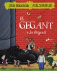 el gegant més elegant-julia donaldson-9788499068404 el gegant més elegant-julia donaldson-9788499068404