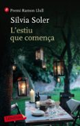 l estiu que comença-silvia soler-9788499308104 l estiu que comença-silvia soler-9788499308104