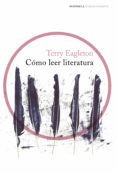 cómo leer literatura (ebook)-terry eagleton-9788499424804 cómo leer literatura (ebook)-terry eagleton-9788499424804