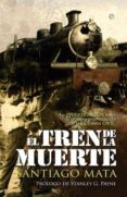 el tren de la muerte-santiago mata-9788499701004 el tren de la muerte-santiago mata-9788499701004