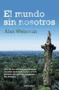 el mundo sin nosotros-alan weisman-9788499895604 el mundo sin nosotros-alan weisman-9788499895604