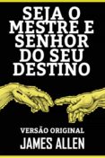 Descarga gratuita de ebooks en archivo pdf. SEJA O MESTRE E SENHOR DO SEU DESTINO
         (edición en portugués) 