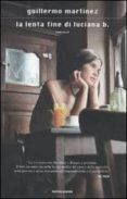 la lenta fine di luciana b-guillermo martinez-9788804595304 la lenta fine di luciana b-guillermo martinez-9788804595304