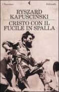 cristo con il fucile in spalla-ryszard kapuscinski-9788807018404 cristo con il fucile in spalla-ryszard kapuscinski-9788807018404