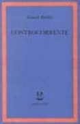 controcorrente. saggi di storia delle idee-isaiah berlin-9788845915604 controcorrente. saggi di storia delle idee-isaiah berlin-9788845915604