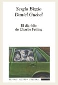 el dia feliz de charlie feiling-sergio bizzio-9789508451804 el dia feliz de charlie feiling-sergio bizzio-9789508451804