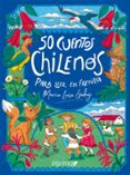 50 CUENTOS CHILENOS PARA LEER EN FAMILIA