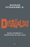 Gratis en línea libros para descargar gratis en pdf DESIGUALDAD 9789566042204 de NICOLÁS EYZAGUIRRE PDF (Spanish Edition)