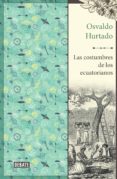 las costumbres de los ecuatorianos (ebook)-osvaldo hurtado-9789585446304 las costumbres de los ecuatorianos (ebook)-osvaldo hurtado-9789585446304