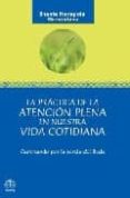 practica de la atencion plena en nuestra vida cotidiana: caminand o por la senda del buda-bhante henepola gunaratana-9789688608104 practica de la atencion plena en nuestra vida cotidiana: caminand o por la senda del buda-bhante henepola gunaratana-9789688608104