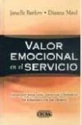 valor emocional en el servicio: estrategias para crear, conservar y fortalecer las relaciones con sus clientes-janelle barlow-9789702404804 valor emocional en el servicio: estrategias para crear, conservar y fortalecer las relaciones con sus clientes-janelle barlow-9789702404804