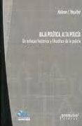 baja politica, alta policia-helene l heuillet-9789875744004 baja politica, alta policia-helene l heuillet-9789875744004