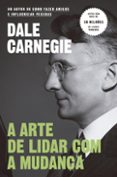 Libros en inglés gratis para descargar en pdf. A ARTE DE LIDAR COM A MUDANÇA  (edición en portugués) de DALE CARNEGIE 9789897876004 RTF