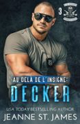 AU-DELÀ DE L'INSIGNE: DECKER