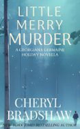 LITTLE MERRY MURDER, A GEORGIANA GERMAINE HOLIDAY NOVELLA