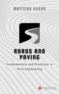 Libros para descargar a ipad gratis. ROADS AND PAVING: FUNDAMENTALS AND PRACTICES IN CIVIL ENGINEERING de MATTEUS SVENS in Spanish