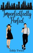 Descargar libro fácil para joomla IMPERFECTLY PERFECT de EDDY TWICE