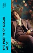 Nuevos libros descargados gratis THE POETRY OF OSCAR WILDE  (edición en inglés) RTF FB2 PDF (Literatura española) 4066339558014 de OSCAR WILDE