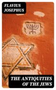 Descargas gratuitas de libros electrónicos para mobi THE ANTIQUITIES OF THE JEWS (Literatura española) 8596547003014