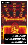 Descarga de libros gratis A RECORD OF BUDDHISTIC KINGDOMS 8596547025214 in Spanish CHM DJVU de 