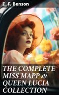 Ebooks de descarga de foros. THE COMPLETE MISS MAPP & QUEEN LUCIA COLLECTION  (edición en inglés) de E. F. BENSON ePub MOBI 8596547672814