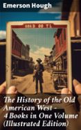 Libros de Google: THE HISTORY OF THE OLD AMERICAN WEST – 4 BOOKS IN ONE VOLUME (ILLUSTRATED EDITION)  (edición en inglés)