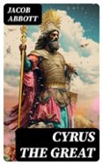 CYRUS THE GREAT  (edición en inglés)