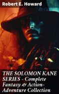 La mejor descarga de libros electrónicos. THE SOLOMON KANE SERIES – COMPLETE FANTASY & ACTION-ADVENTURE COLLECTION
				EBOOK (edición en inglés) in Spanish