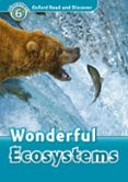 oxford read and discover 6. wonderful ecosystems (+ mp3)-9780194022514 oxford read and discover 6. wonderful ecosystems (+ mp3)-9780194022514