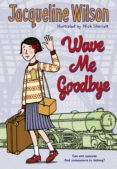 wave me goodbye-jacqueline wilson-9780440871514 wave me goodbye-jacqueline wilson-9780440871514