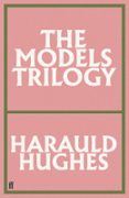 Audiolibros gratis en descargas de cd THE MODELS TRILOGY  (edición en inglés) DJVU (Spanish Edition) de HARAULD HUGHES 9780571393114