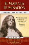 el viaje a la iluminacion: como percibir a dios en la vida diario (3ª ed.)-paramahansa yogananda-9780876121214 el viaje a la iluminacion: como percibir a dios en la vida diario (3ª ed.)-paramahansa yogananda-9780876121214