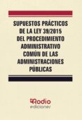 supuestos practicos de la ley 39/2015 del procedimiento administrativo comun de las administraciones publicas (ebook)-9781524399214 supuestos practicos de la ley 39/2015 del procedimiento administrativo comun de las administraciones publicas (ebook)-9781524399214