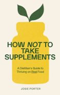 HOW NOT TO TAKE SUPPLEMENTS