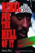 rebel for the hell of it: the life of tupac shakur-armond white-9781560254614 rebel for the hell of it: the life of tupac shakur-armond white-9781560254614