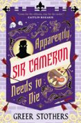 Descargar libros gratis en linea en pdf. APPARENTLY, SIR CAMERON NEEDS TO DIE de GREER STOTHERS 9781835413814 (Literatura española)