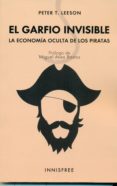 el garfio invisible: la economia oculta de los piratas-peter t. leeson-9781909870314 el garfio invisible: la economia oculta de los piratas-peter t. leeson-9781909870314