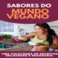 Descargar ebooks google book downloader SABORES DO MUNDO VEGANO
        EBOOK (edición en portugués) ePub iBook MOBI (Spanish Edition)