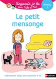 REGARDE JE LIS ! UNE HISTOIRE À LIRE TOUT SEUL - LE PETIT MENSONGE DE MILA - NIVEAU 1 - DÈS 5 ANS  (edición en francés)