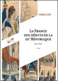 LA FRANCE DES DÉBUTS DE LA IIIE RÉPUBLIQUE - 6E ÉD.