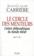 le cercle des menteurs contes philosophiques du monde entier-jean-claude carriere-9782259187114 le cercle des menteurs contes philosophiques du monde entier-jean-claude carriere-9782259187114